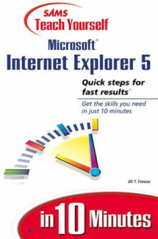 Cover of Sams Teach Yourself Microsoft Internet Explorer 5 in 10 Minutes