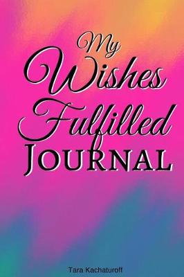 Book cover for My Wishes Fulfilled Journal