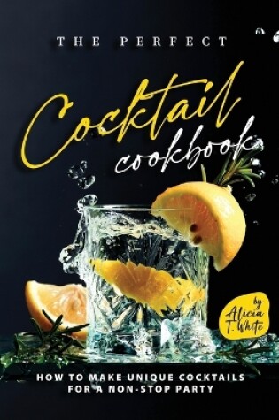 Cover of The Perfect Cocktail Cookbook