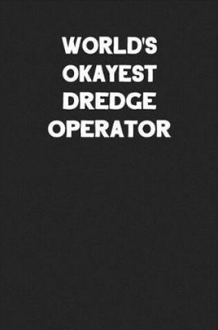 Cover of World's Okayest Dredge Operator