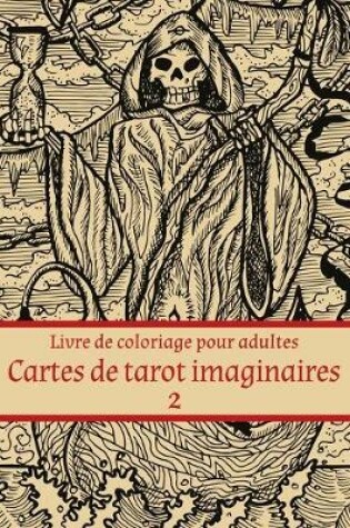 Cover of Livre de coloriage pour adultes Cartes de tarot imaginaires 2