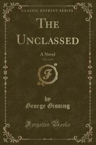 Cover of The Unclassed, Vol. 3 of 3