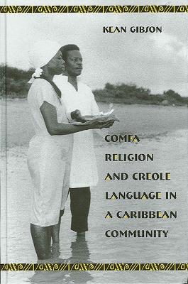 Cover of Comfa Religion and Creole Language in a Caribbean Community