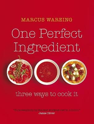 Book cover for One Perfect Ingredient, Three Ways to Cook it