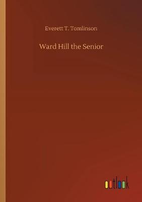 Book cover for Ward Hill the Senior