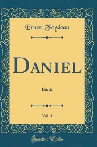 Cover of Daniel, Vol. 1: Étude (Classic Reprint)