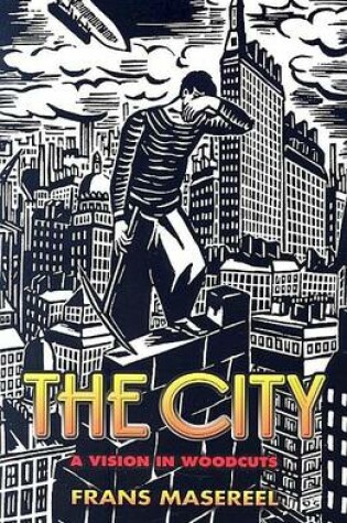 Cover of City, The: A Vision in Woodcuts