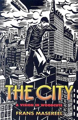 Book cover for City, The: A Vision in Woodcuts