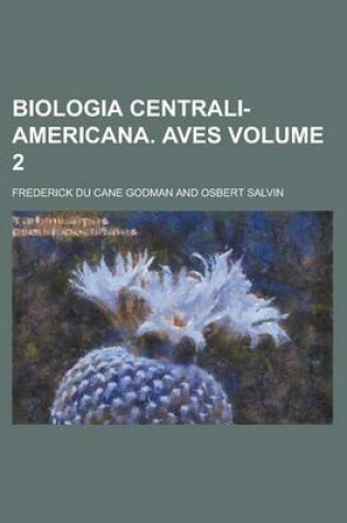 Cover of Biologia Centrali-Americana. Aves Volume 2