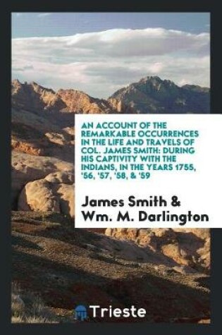 Cover of An Account of the Remarkable Occurrences in the Life and Travels of Col. James Smith