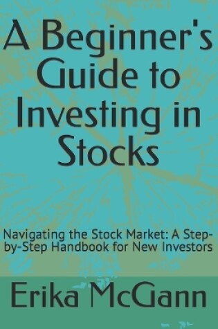 Cover of A Beginner's Guide to Investing in Stocks