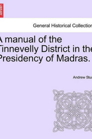 Cover of A Manual of the Tinnevelly District in the Presidency of Madras.