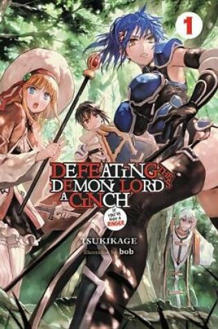 Cover of Defeating the Demon Lord's a Cinch (If You've Got a Ringer) Light Novel, Vol. 1