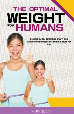 Book cover for The Optimal Weight for Humans