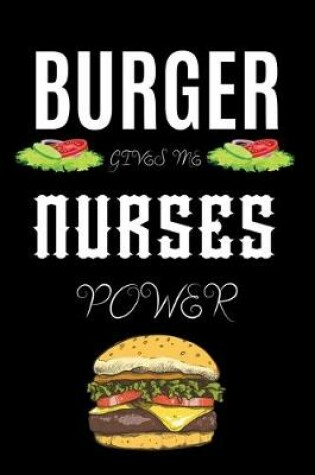 Cover of Burger Gives Me Nurses Power