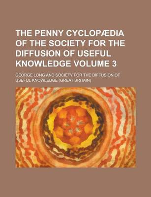Book cover for The Penny Cyclopaedia of the Society for the Diffusion of Useful Knowledge Volume 3