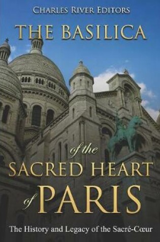 Cover of The Basilica of the Sacred Heart of Paris