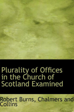 Cover of Plurality of Offices in the Church of Scotland Examined