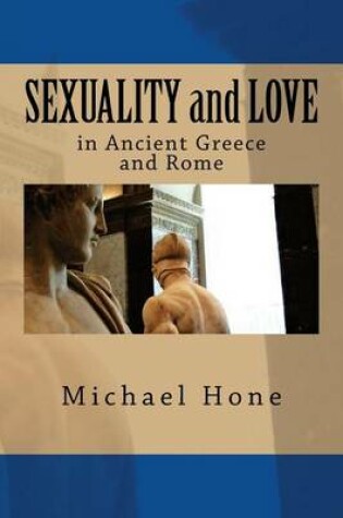 Cover of SEXUALITY and LOVE in Ancient Greece and Rome