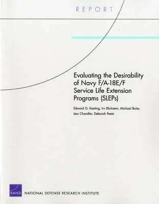 Book cover for Evaluating the Desirability of Navy F/A-18e/F Service Life Extension Programs (Sleps)