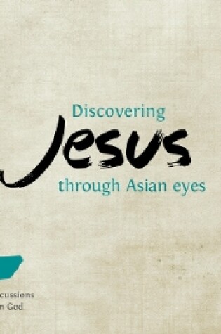 Cover of Discovering Jesus through Asian eyes - Discussion Guide