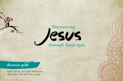 Cover of Discovering Jesus through Asian eyes - Discussion Guide