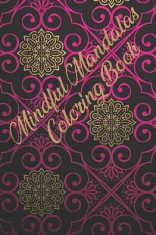 Cover of Mindful Mandalas Coloring Book