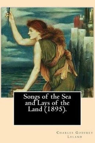 Cover of Songs of the Sea and Lays of the Land (1895). By