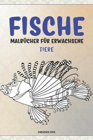 Cover of Malbucher fur Erwachsene - Einfaches Level - Tiere - Fische