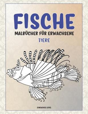 Cover of Malbucher fur Erwachsene - Einfaches Level - Tiere - Fische