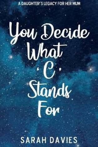 Cover of You Decide What 'c' Stands for