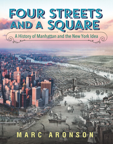 Book cover for Four Streets and a Square: A History of Manhattan and the New York Idea