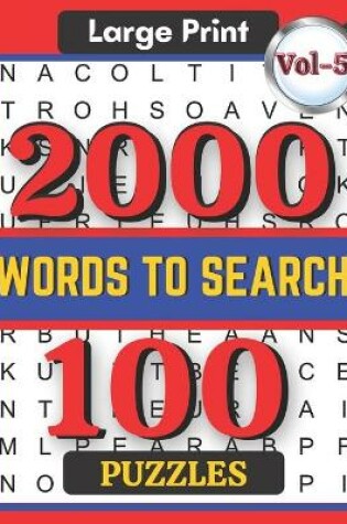 Cover of Large Print 2000 Words to Search 100 Puzzles Vol-5