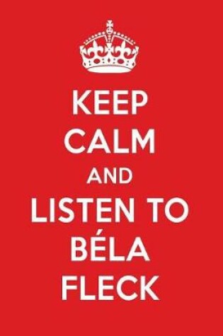 Cover of Keep Calm and Listen to Bela Fleck