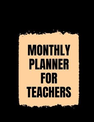 Book cover for Monthly Planner for Teachers