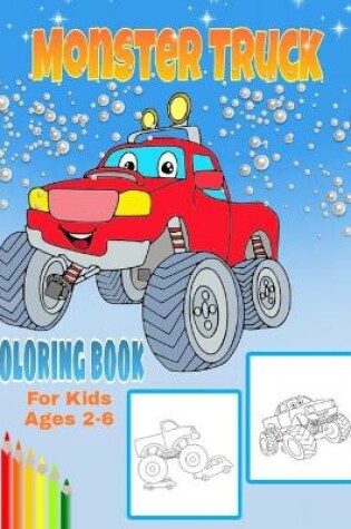 Cover of Monster Truck Coloring Book For Kids Ages 2-6