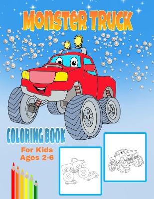 Cover of Monster Truck Coloring Book For Kids Ages 2-6