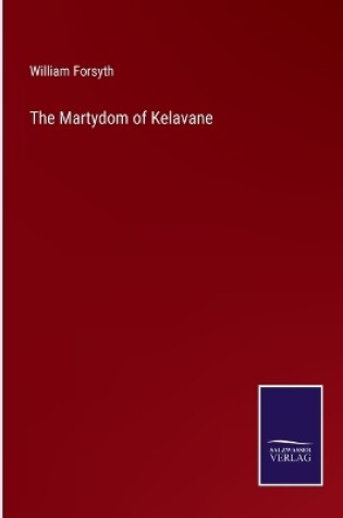 Cover of The Martydom of Kelavane