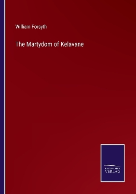 Book cover for The Martydom of Kelavane