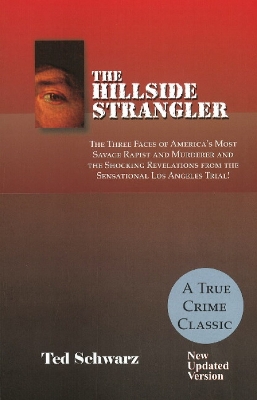 Book cover for Hillside Strangler: The Three Faces of America's Most Savage Rapist and Murderer