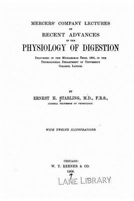 Book cover for Mercers' Company Lectures on Recent Advances in the Physiology of Digestion