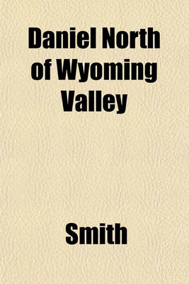 Book cover for Daniel North of Wyoming Valley