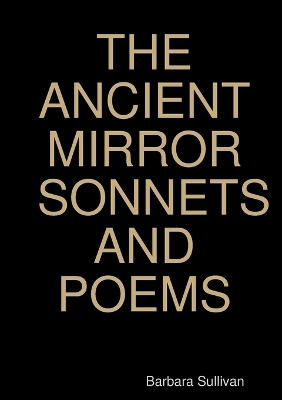 Book cover for The Ancient Mirror Sonnets and Poems