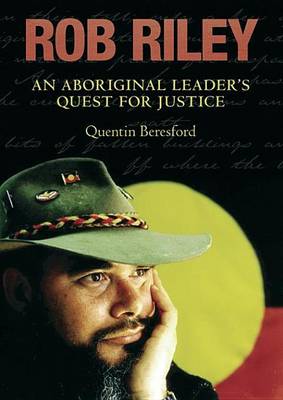 Book cover for Rob Riley: An Aboriginal Leader's Quest for Justice