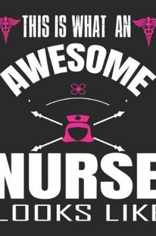 Cover of This Is What An Awesome Nurse Looks Like