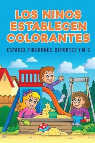 Cover of Los ninos establecen colorantes
