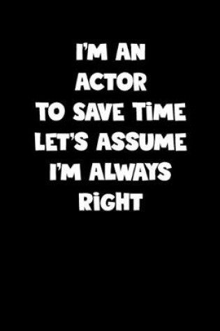 Cover of Actor Notebook - Actor Diary - Actor Journal - Funny Gift for Actor