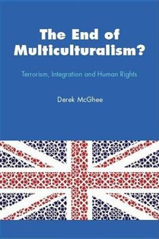 Cover of The End of Multiculturalism? Terrorism, Integration and Human Rights
