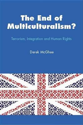 Book cover for The End of Multiculturalism? Terrorism, Integration and Human Rights