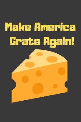 Book cover for Make America Grate Again!